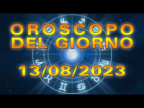 Oroscopo del Giorno Domenica 13 Agosto 2023!