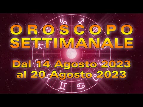 Oroscopo della Settimana dal 14 al 20 Agosto 2023!