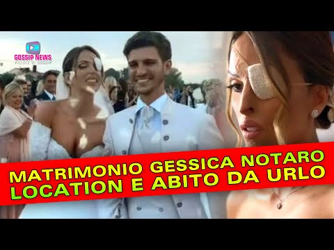 Gessica Notaro Matrimonio: Location Da Urlo E Dettagli Sull’Abito!