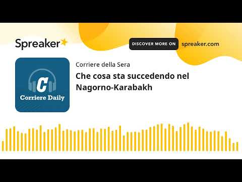 Che cosa sta succedendo nel Nagorno-Karabakh