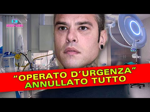 Fedez Operato D’Urgenza: Chiara Ferragni Annulla Tutti Gli Impegni!