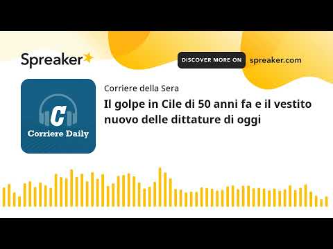 Il golpe in Cile di 50 anni fa e il vestito nuovo delle dittature di oggi