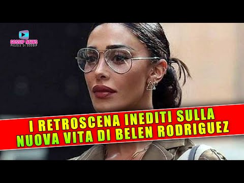 Belen Rodríguez: I Retroscena Sulla Sua Nuova Vita!