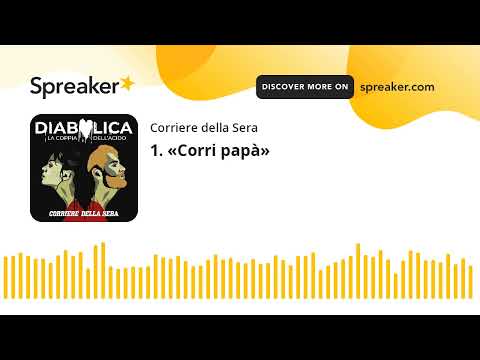 1. «Corri papà»