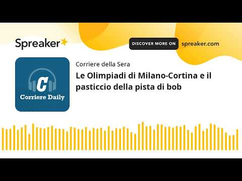 Le Olimpiadi di Milano-Cortina e il pasticcio della pista di bob