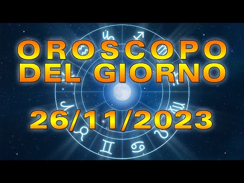 Oroscopo del Giorno Domenica 26 Novembre 2023!