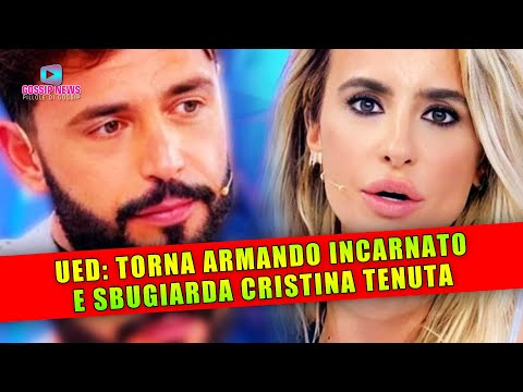 Uomini e Donne Anticipazioni: Torna Armando Incarnato e Sbugiarda Cristina Tenuta!