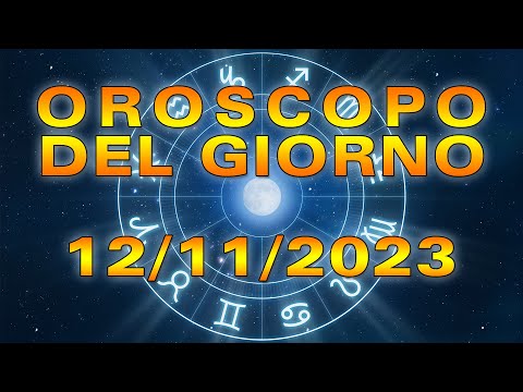 Oroscopo del Giorno Domenica 12 Novembre 2023!