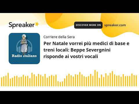Per Natale vorrei più medici di base e treni locali: Beppe Severgnini risponde ai vostri vocali