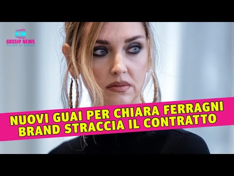 Nuovi Guai Per Chiara Ferragni: Il Noto Brand Straccia il Contratto!