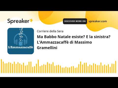 Ma Babbo Natale esiste? E la sinistra? L’Ammazzacaffè di Massimo Gramellini