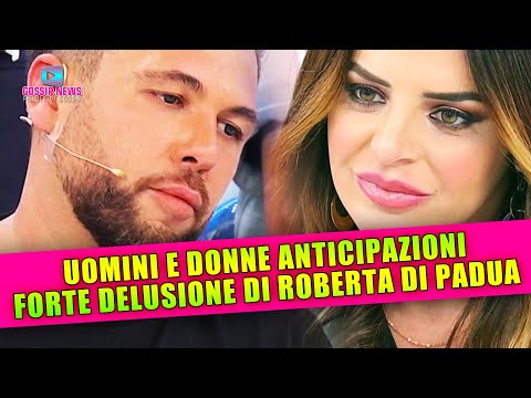Uomini e Donne Anticipazioni: Cocente Delusione per Roberta di Padua!