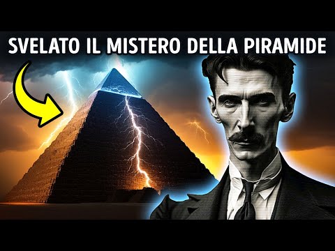 Le antiche piramidi nascondono un segreto, e Tesla lo sapeva