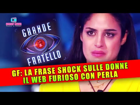 GRANDE FRATELLO: La Frase Infelice Di Perla Sulle Donne… Il Web Non Ci Sta!