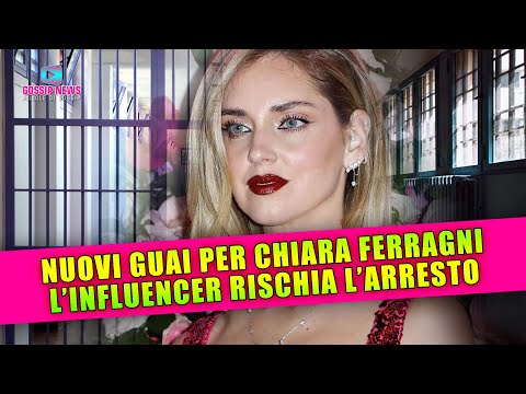 Nuovi Guai Per Chiara Ferragni: Ora Rischia L’Arresto!