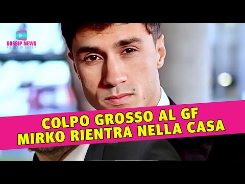 Colpo Grosso al Grande Fratello: Mirko Brunetti Rientra Nella Casa!