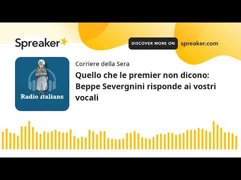 Quello che le premier non dicono: Beppe Severgnini risponde ai vostri vocali