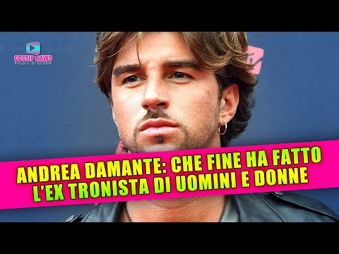 Uomini e Donne Story: Che Fine Ha Fatto Andrea Damante?
