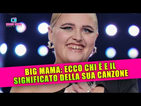 Big Mama a Sanremo: Il Significato Della Canzone!