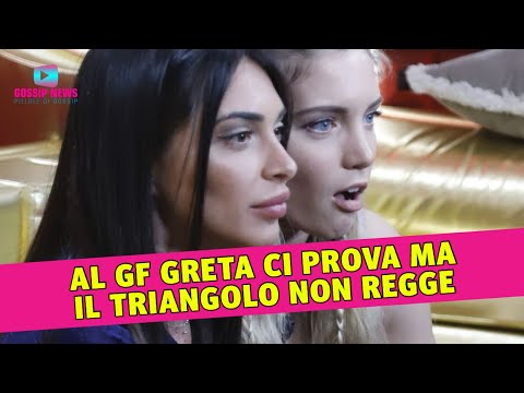 Al Grande Fratello Greta Ci Prova: Ma Il Triangolo Non Regge!