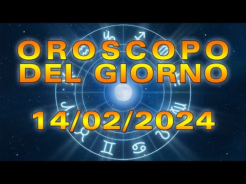 Oroscopo del Giorno Mercoledì 14 Febbraio 2024!