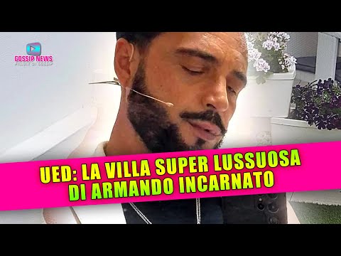 Uomini e Donne: La Casa Super Lussuosa di Armando Incarnato!