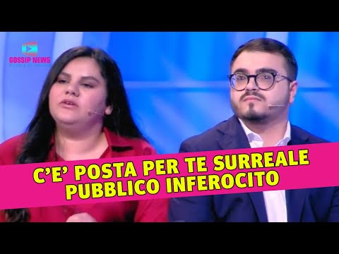Storia Surreale a C’è Posta Per Te: Pubblico Imbestialito!