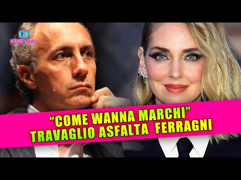 Marco Travaglio Asfalta Chiara Ferragni: Sei Come Wanna Marchi!