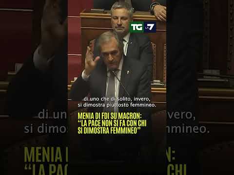 #Menia di FdI su #Macron: “La pace non si fa con chi si dimostra femmineo”