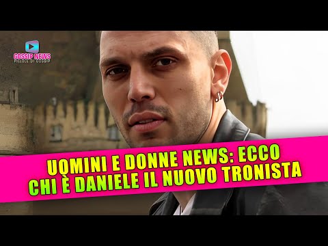 Uomini e Donne: Chi è Il Nuovo Tronista Daniele!