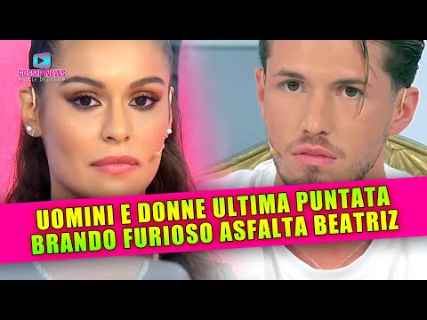 Uomini e Donne Ultima Puntata: Brando Non Ci Sta e Asfalta Beatriz!
