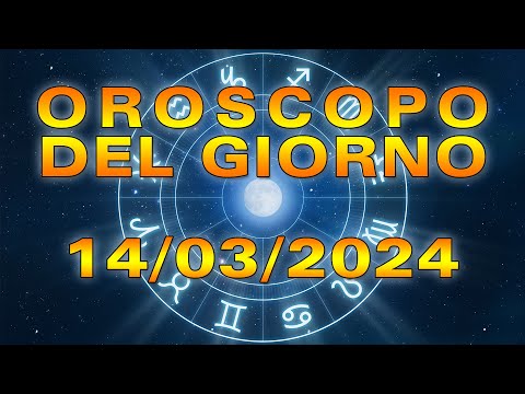 Oroscopo del Giorno Giovedì 14 Marzo 2024!