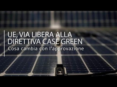 Via libera dell’Ue alla direttiva ‘Case Green’: cosa cambia con l’approvazione