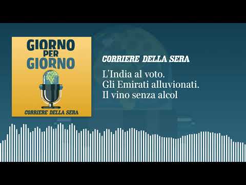 L’India al voto. Gli Emirati alluvionati. Il vino senza alcol