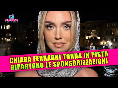 Chiara Ferragni Torna In Pista: Riprendono Le Sponsorizzazioni!