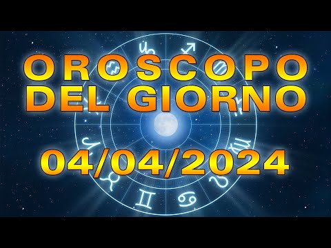 Oroscopo del Giorno Giovedì 4 Aprile 2024!