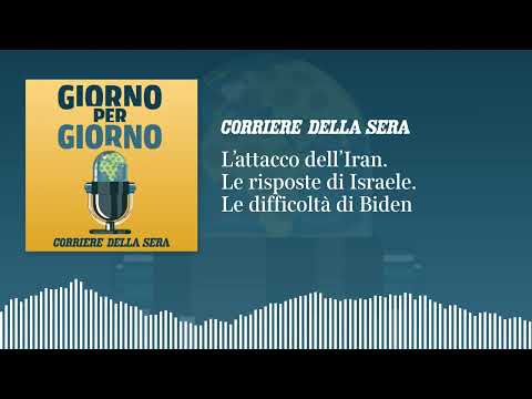 L’attacco dell’Iran. Le risposte di Israele. Le difficoltà di Biden
