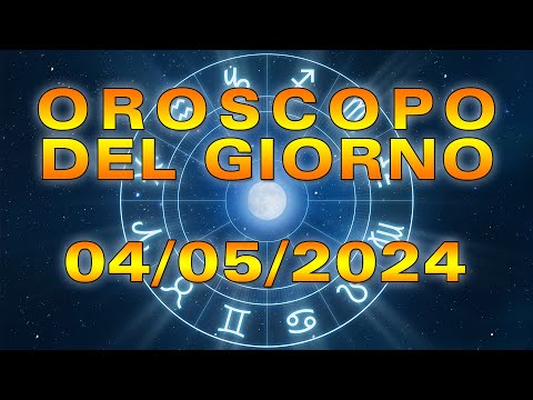 Oroscopo del Giorno Sabato 4 Maggio 2024!