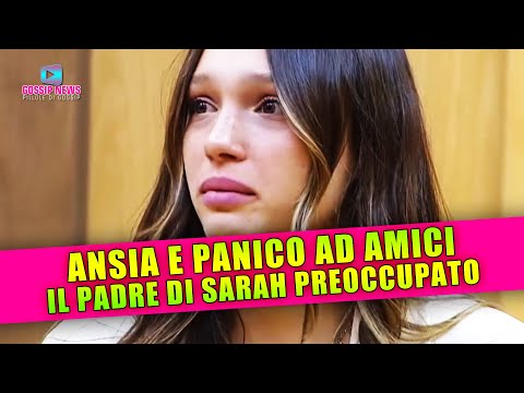 Ansia e Panico ad Amici: Il Padre di Sarah Preoccupato!