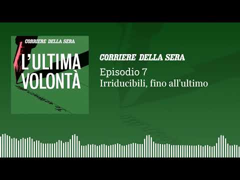 L’Ultima Volontà – Episodio 6 – Fino all’ultimo: Gli irriducibili