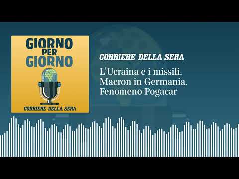 L’Ucraina e i missili. Macron in Germania. Fenomeno Pogacar