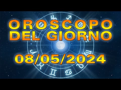 Oroscopo del Giorno Mercoledì 8 Maggio 2024!