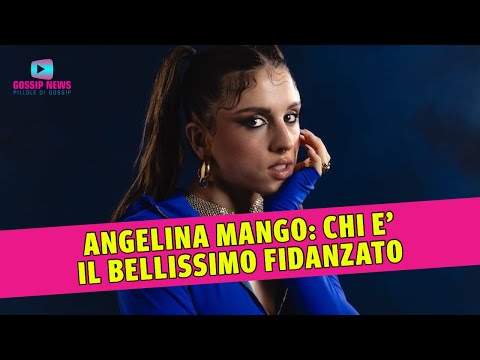 Angelina Mango: Ecco Chi è Il Bellissimo Fidanzato!