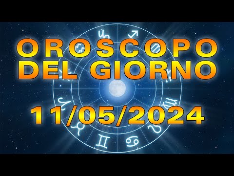 Oroscopo del Giorno Sabato 11 Maggio 2024!