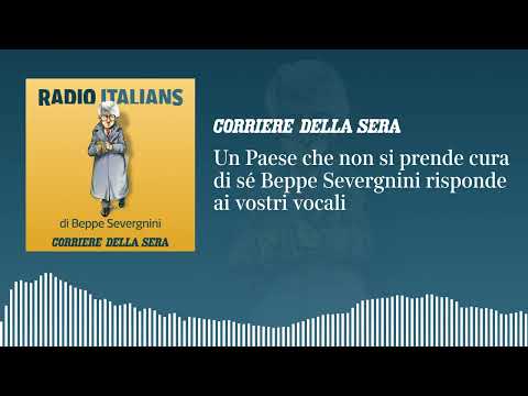 Un Paese che non si prende cura di sé: «Radio Italians», Beppe Severgnini risponde ai vostri vocali