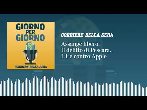 Assange libero. Il delitto di Pescara. L’Ue contro Apple