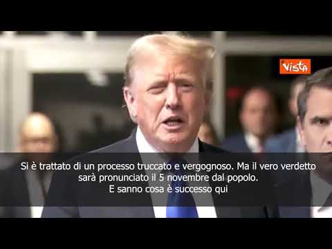 La dichiarazione di Trump dopo la condanna: «Questo processo una disgrazia, condotto da giudici…