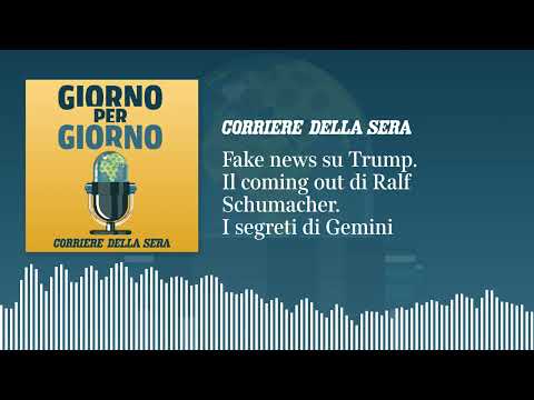 Fake news su Trump. Il coming out di Ralf Schumacher. I segreti di Gemini