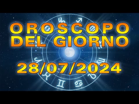 Oroscopo del Giorno: Domenica, 28 luglio 2024!