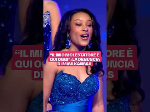“Il mio molestatore è qui”: la denuncia di Miss Kansas